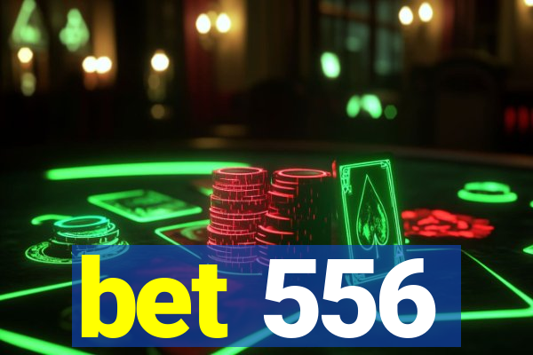 bet 556